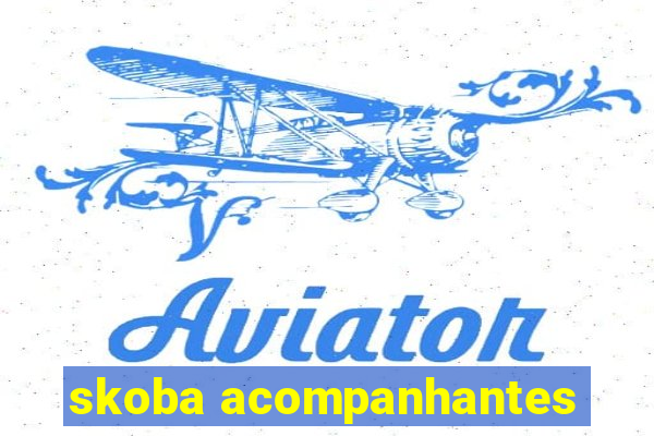 skoba acompanhantes