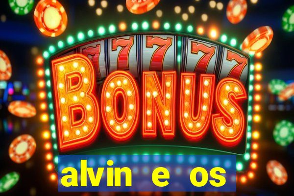 alvin e os esquilos 3 filme completo dublado download