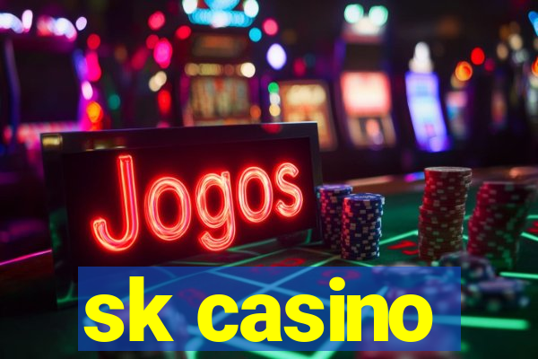 sk casino