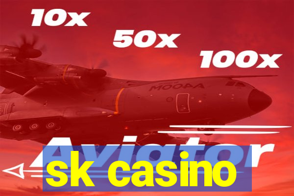 sk casino