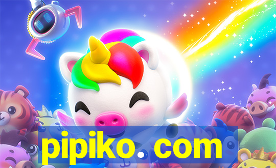 pipiko. com