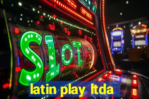 latin play ltda