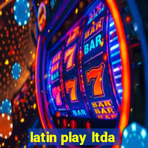 latin play ltda