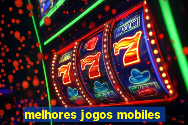 melhores jogos mobiles