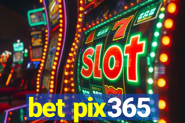 bet pix365