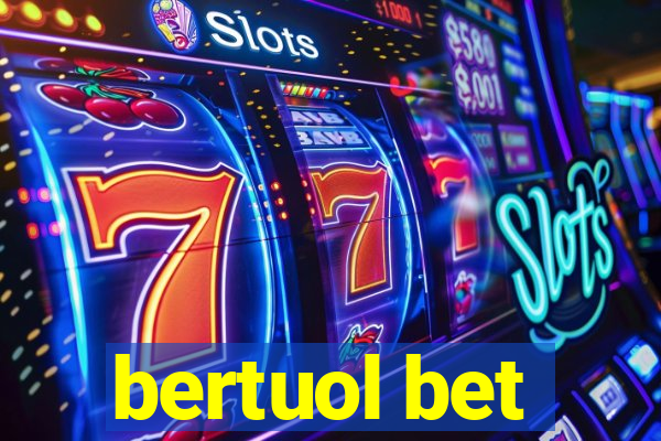 bertuol bet