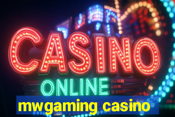 mwgaming casino