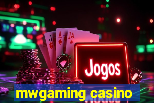 mwgaming casino