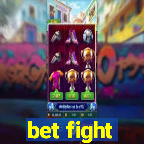 bet fight