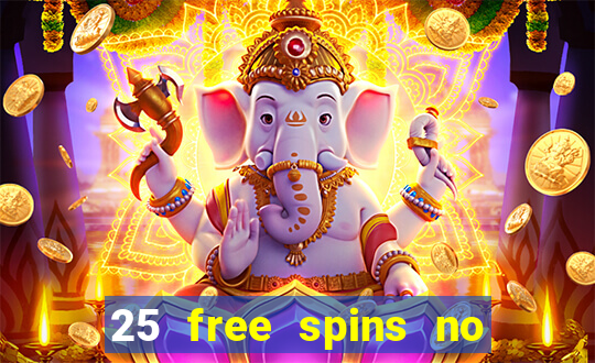 25 free spins no deposit casino uk