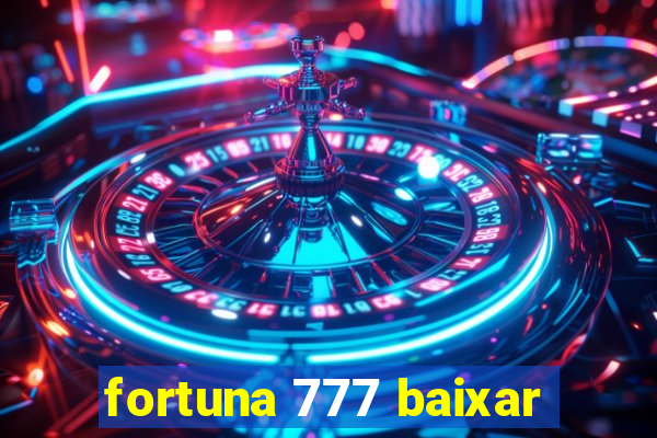 fortuna 777 baixar