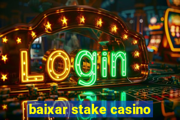 baixar stake casino