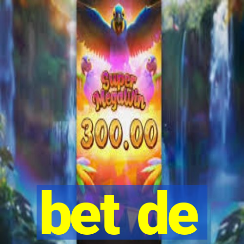 bet de