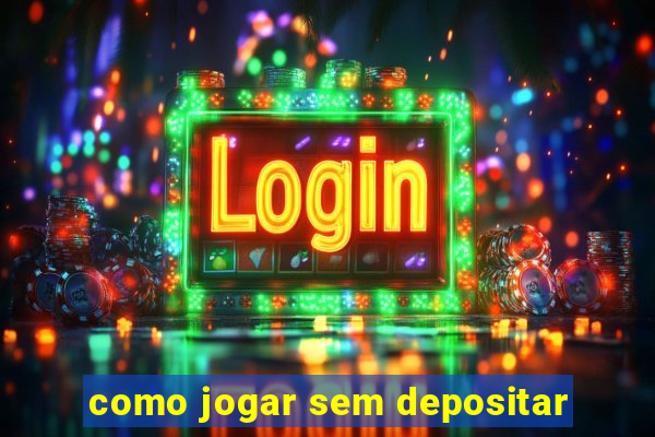 como jogar sem depositar