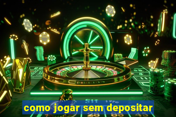 como jogar sem depositar