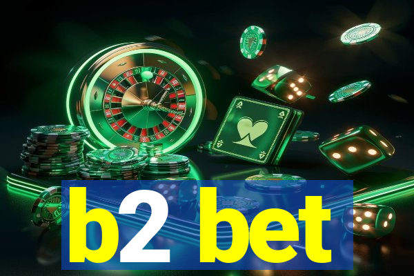 b2 bet