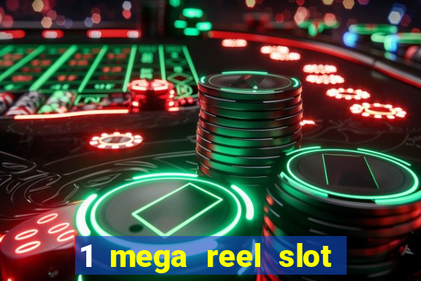 1 mega reel slot free play