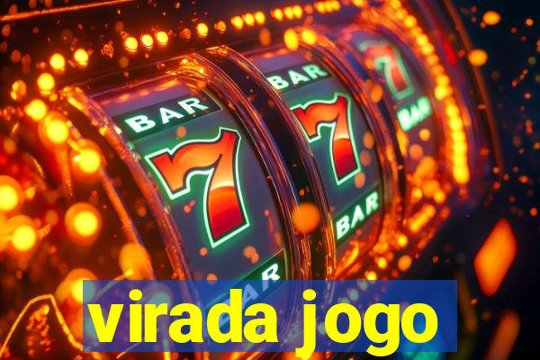 virada jogo