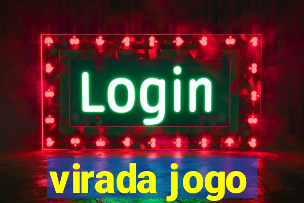 virada jogo