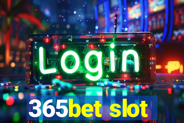 365bet slot