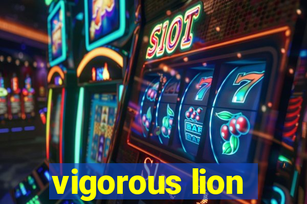 vigorous lion