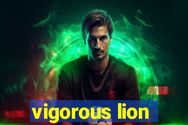 vigorous lion