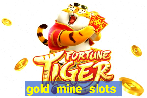 gold mine slots for real money