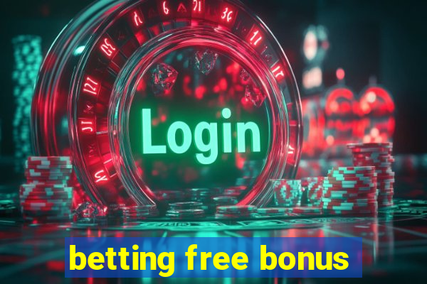 betting free bonus