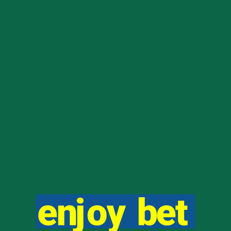 enjoy bet