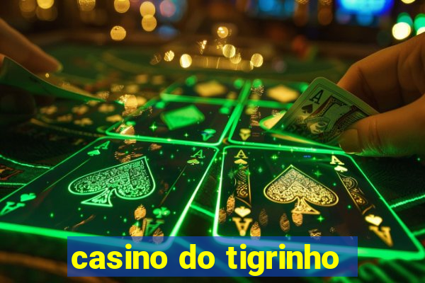 casino do tigrinho