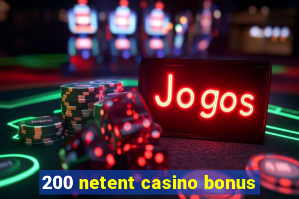 200 netent casino bonus