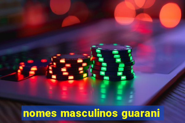 nomes masculinos guarani