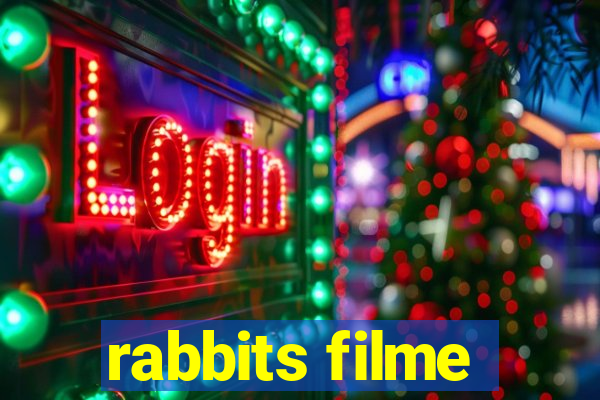 rabbits filme