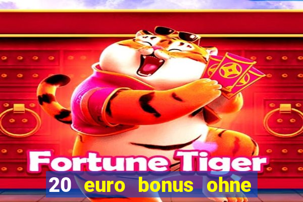 20 euro bonus ohne einzahlung casino 2021