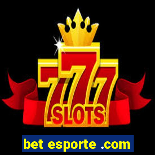 bet esporte .com