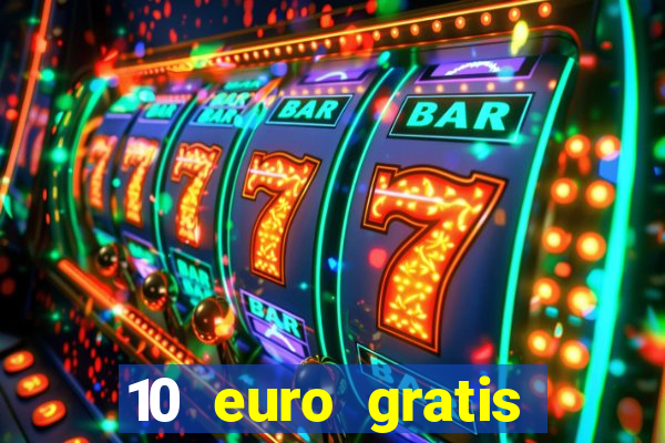 10 euro gratis bonus casino