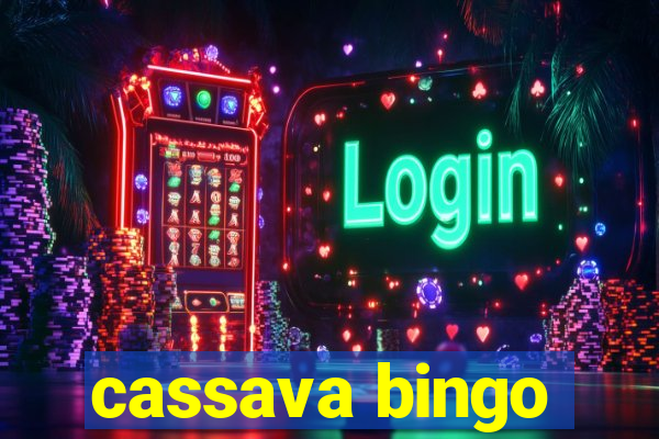 cassava bingo