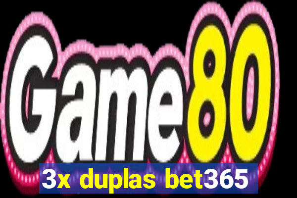 3x duplas bet365