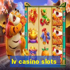 lv casino slots