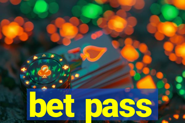 bet pass