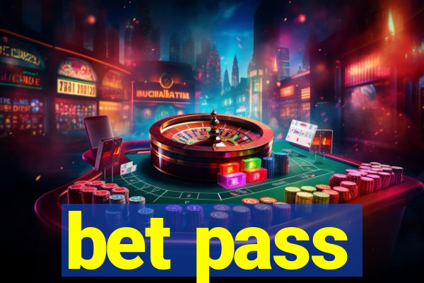 bet pass