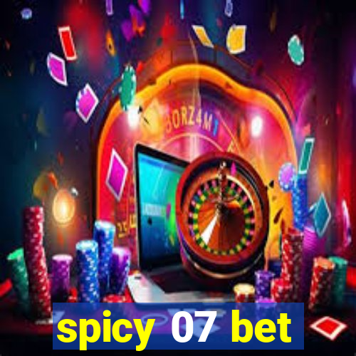 spicy 07 bet