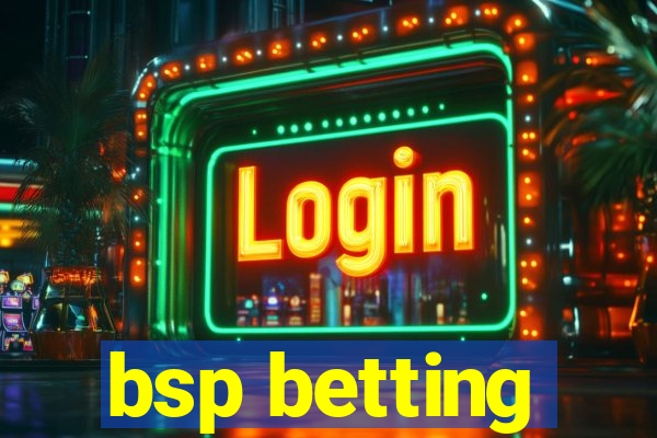 bsp betting