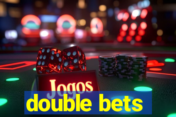 double bets