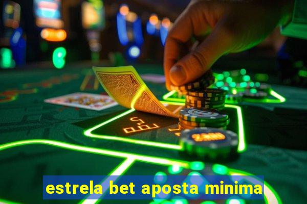 estrela bet aposta minima