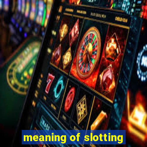 meaning of slotting