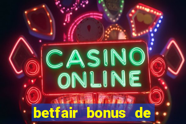 betfair bonus de boas vindas