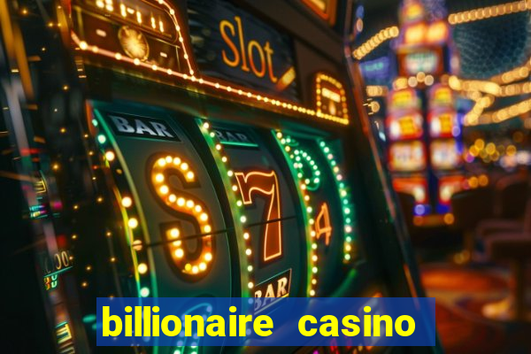 billionaire casino slot games