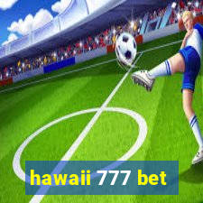 hawaii 777 bet