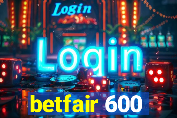 betfair 600